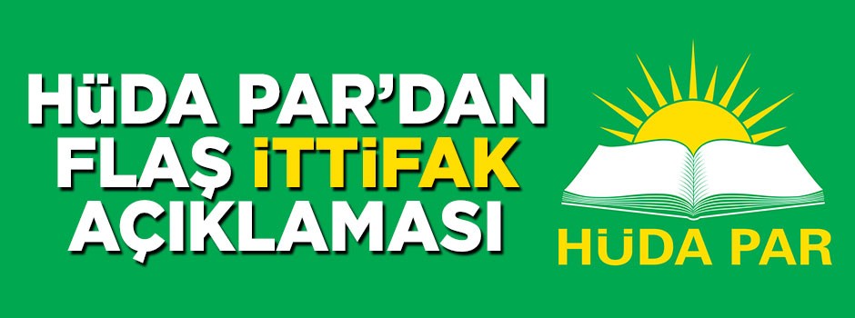 HÜDA PAR'dan flaş ittifak açıklaması