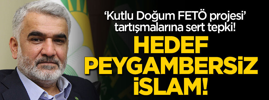 HÜDA PAR'dan 'Kutlu Doğum' tepkisi! Hedef "Peygambersiz İslam"