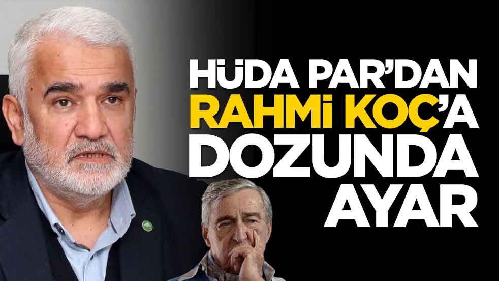 HÜDA PAR'dan Rahmi Koç'a dozunda ayar