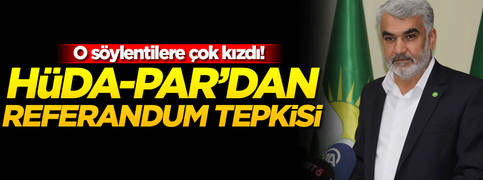HÜDA-PAR'dan referandum tepkisi