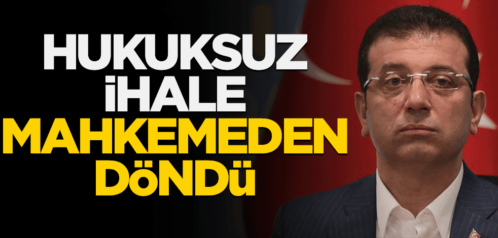 Hukuksuz ihale mahkemeden döndü