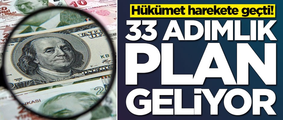Hükümet harekete geçti! 33 adımlık plan geliyor
