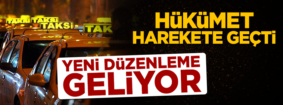 Hükümet harekete geçti...Taksi plakalarına yeni düzenleme!