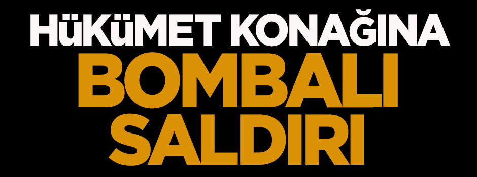 Hükümet konağına bombalı saldırı