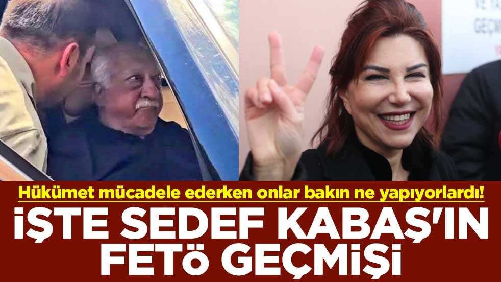 Hükümet mücadele ederken onlar bakın ne yapıyorlardı! İşte Sedef Kabaş'ın FETÖ geçmişi