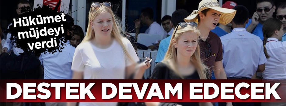 Hükümet müjdeyi verdi! Destek devam edecek