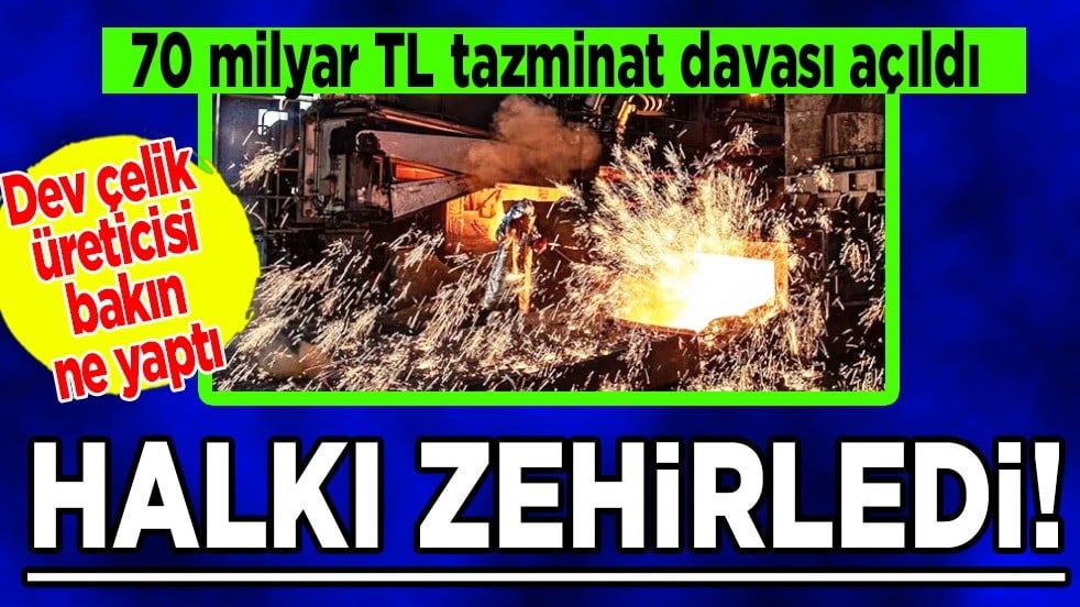 Hükümete akılalmaz tuzak: Çelik üreticisi 'halkı zehirledi' ülke şaşkına döndü! Savcılar kararı ilan etti