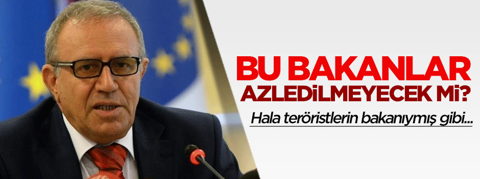 Hükümetin bakanı mısın Teröristlerin mi?