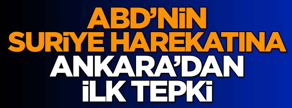 Hükümetten ABD operasyonuna ilk yorum!