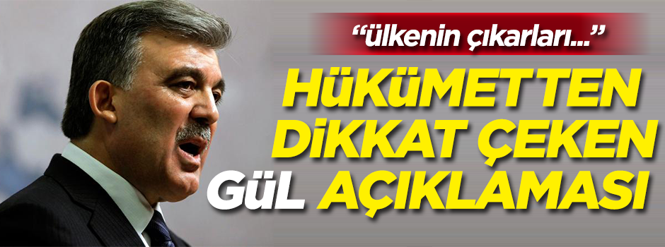 Hükümetten "Abdullah Gül" yanıtı!