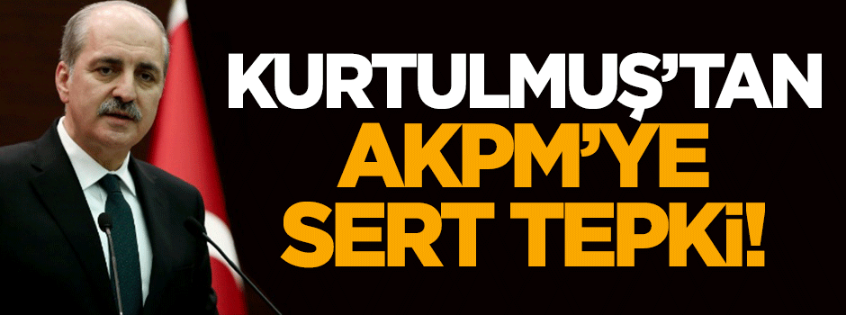 Hükümetten AKPM'ye bir tepki daha!