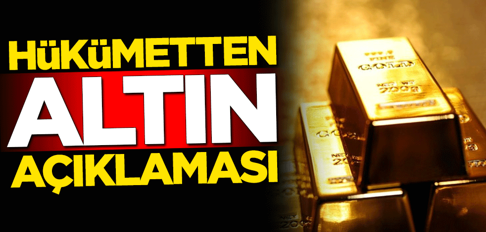 Hükümetten altın açıklaması