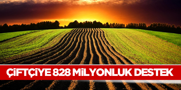 Hükümet'ten çiftçiye 828 milyonluk destek