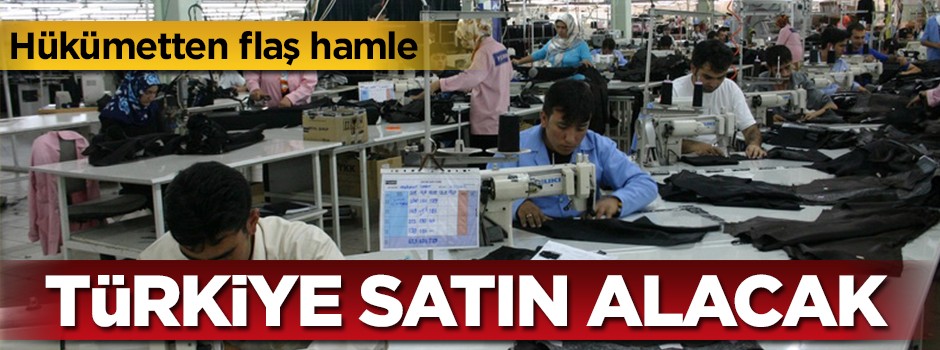 Hükümetten flaş hamle! Türkiye satın alacak