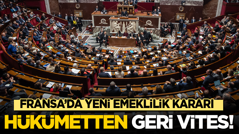 Hükümetten geri vites! Fransa'da yeni emeklilik kararı...