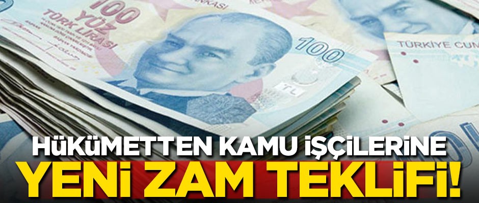 Hükümetten kamu işçilerine yeni zam teklifi