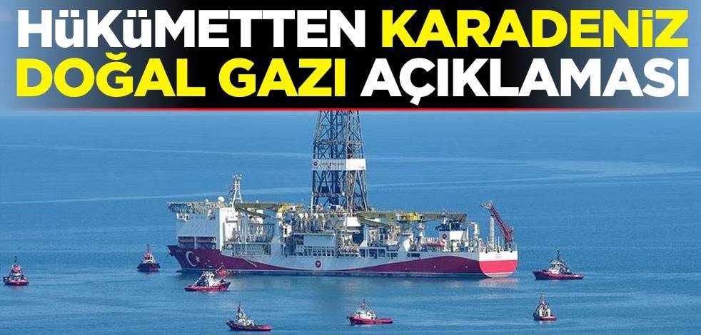 Hükümetten Karadeniz doğal gazı açıklaması