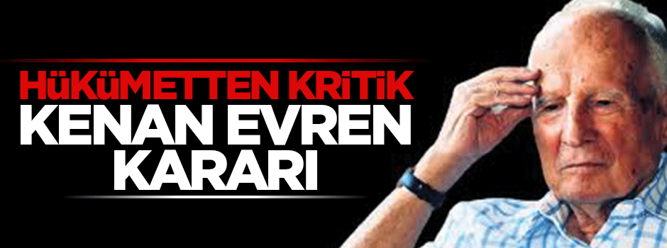 Hükümetten Kenan Evren'in cenazesine katılmama kararı