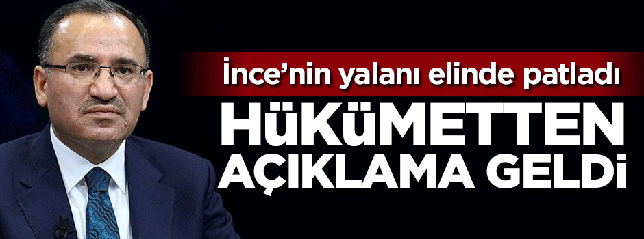 Hükümetten Muharrem İnce'ye yalanlama!