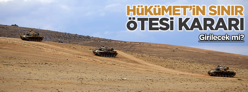 Hükümet'ten tezkere kararı: Girmiyoruz