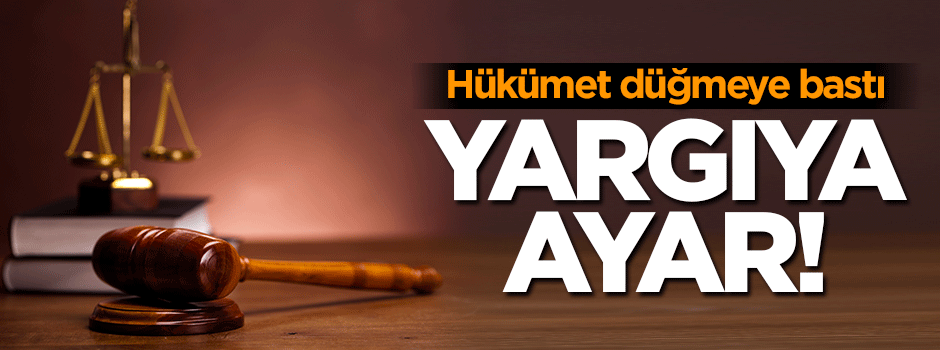 Hükümetten yargıda paralel değişikliği