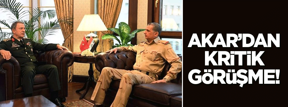 Hulusi Akar, Irak Genelkurmay Başkanı'yla görüştü