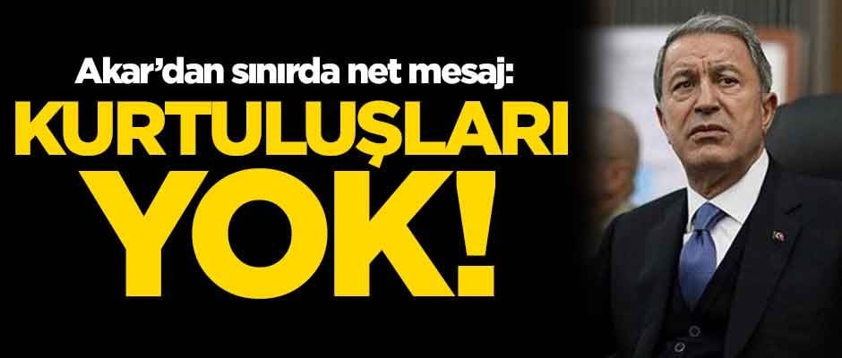 Hulusi Akar resti çekti: Hiçbir kurtuluşları yok!