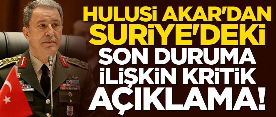 Hulusi Akar: Teröristleri taşıyan 125 araç çıkış yaptı