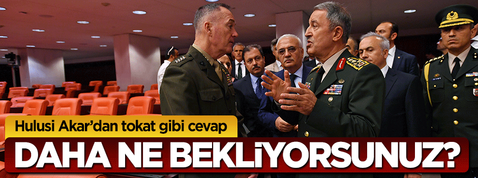 Hulusi Akar'dan ABD Genelkurmay Başkanı Dunford'a Fetullah Gülen cevabı
