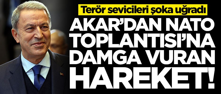 Hulusi Akar'dan NATO Toplantısı'na damga vuran hareket! Terör sevicileri şoke oldu