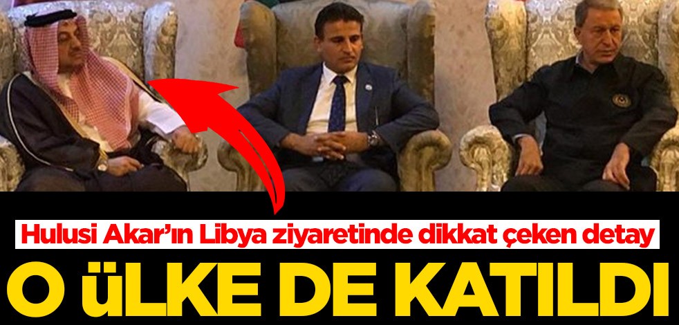 Hulusi Akar’ın Libya ziyaretinde dikkat çeken detay! Katar da katıldı