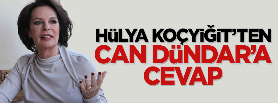 Hülya Koçyiğit'ten Can Dündar'a cevap