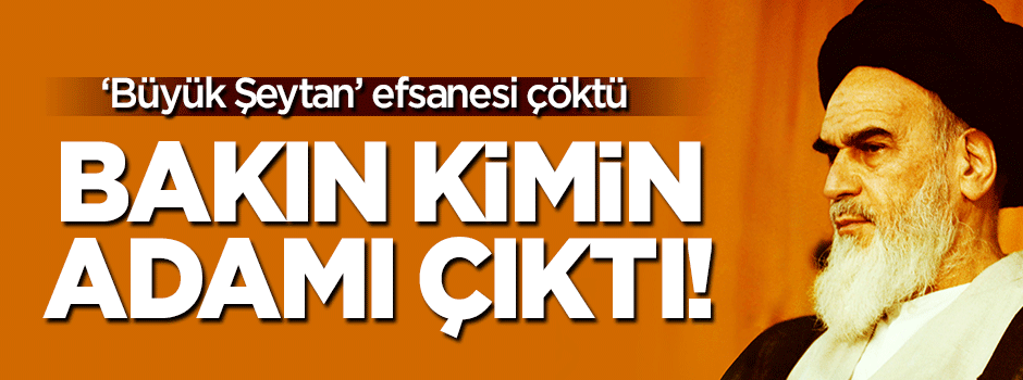 Humeyni ABD'nin adamı çıktı!