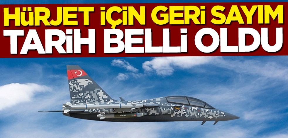 HÜRJET için geri sayım başladı! Tarih belli oldu