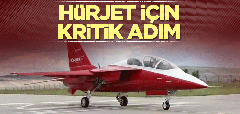 HÜRJET için kritik adım! Tam 200 adet hedefleniyor