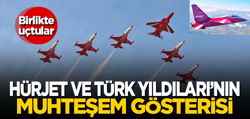 Hürjet ile Türk Yıldızları'nın muhteşem gösterisi