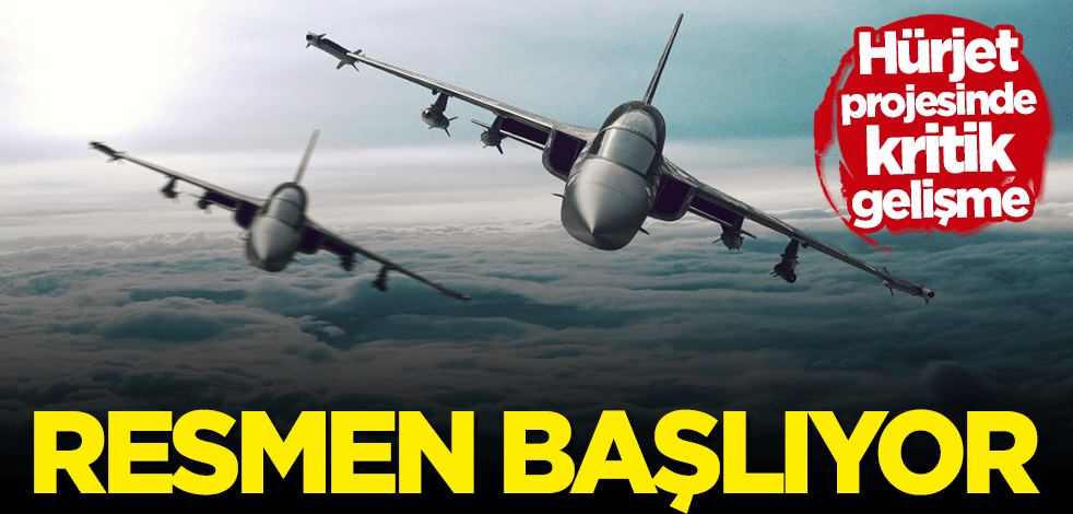 Hürjet projesinde kritik gelişme! Montaj süreci resmen başlıyor