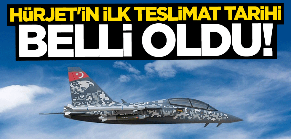 HÜRJET'in ilk teslimat tarihi belli oldu