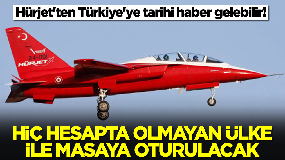 Hürjet'ten Türkiye'ye tarihi haber gelebilir: Hiç hesapta olmayan ülkeyle masaya oturulacak