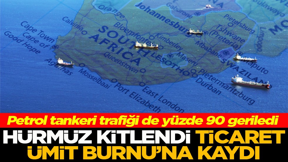 Hürmüz kitlendi ticaret Ümit Burnu’na kaydı