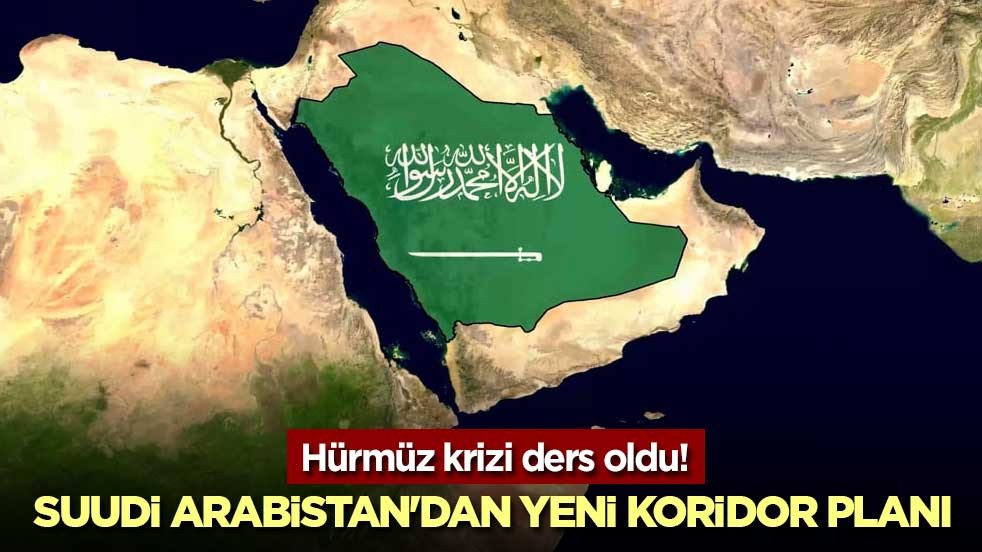 Hürmüz krizi ders oldu! Suudi Arabistan'dan yeni koridor planı