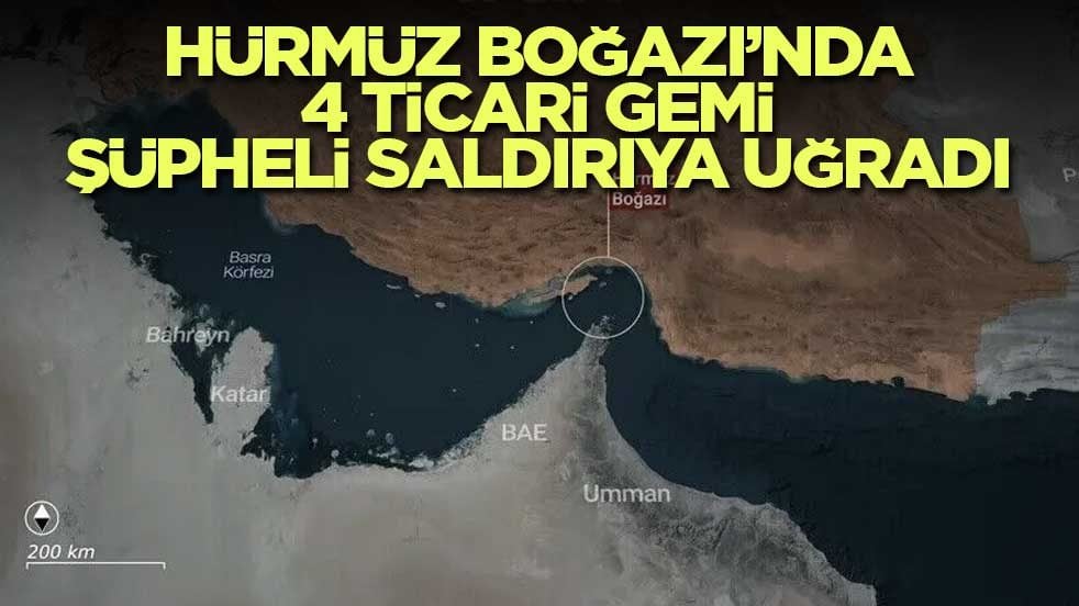 Hürmüz’de dört gemiye şüpheli saldırı: Üç tanker ve bir konteyner gemisi vuruldu