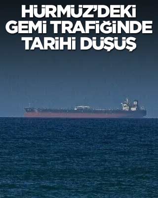 Hürmüz'deki gemi trafiğinde tarihi düşüş