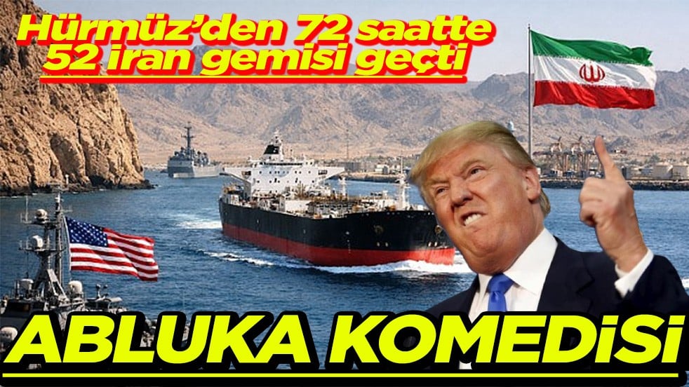 Hürmüz’den 72 saatte 52 İran gemisi geçti Abluka komedisi