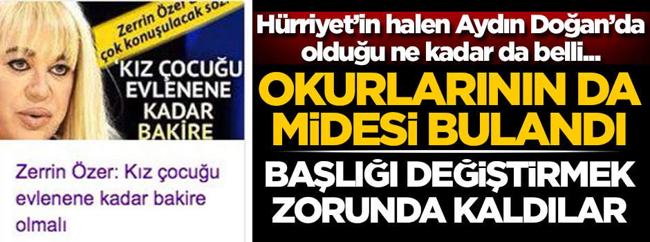 Hürriyet başlığı değiştirmek zorunda kaldı! Zerrin Özer...