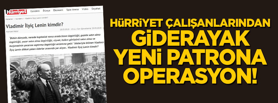 Hürriyet çalışanlarından giderayak yeni patrona operasyon!