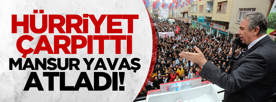 Hürriyet çarpıttı, Mansur Yavaş atladı