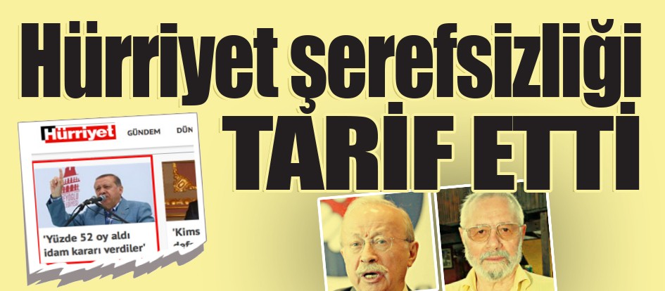 Hürriyet şerefsizliği tarif etti