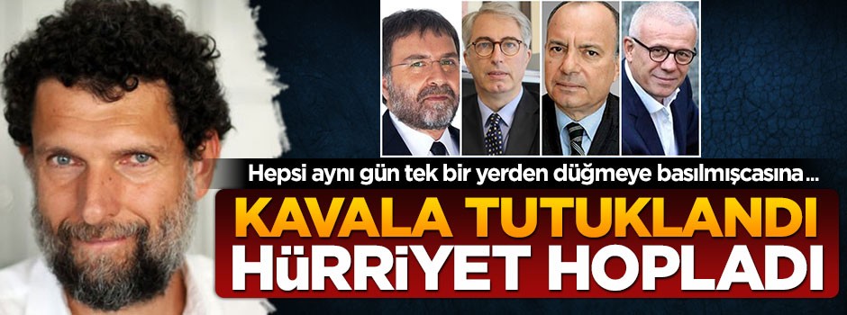 Hürriyet yazarları Osman Kavala'yı aklama yarışına girdi