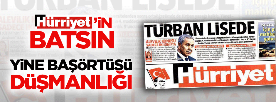 Hürriyet'in başörtüsü düşmanlığı
